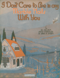 I Don't Care To Live In Any Marble Halls With You, Albert Selden; Anna Chandler; Sam H. Stept, 1917