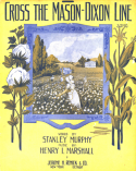 Cross The Mason-Dixon Line, Henry I. Marshall, 1913