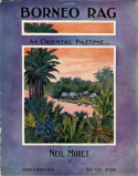 Borneo Rag, Charles N. Daniels (a.k.a., Neil Moret or L'Albert), 1911