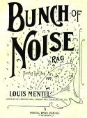 Bunch Of Noise, Louis Mentel, 1908