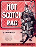 Hot Scotch Rag, Harry A. Fischler, 1910