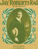Jay Roberts Rag, Jay Roberts, 1911
