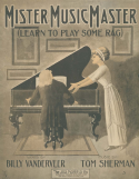 Mister Music Master, Billy Vanderveer; Tom Sherman, 1911