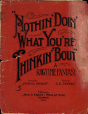 Nothin' Doin' What You're Thinkin' 'Bout, S. E. Morris, 1912