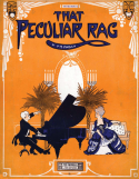 That Peculiar Rag, Fred M. Fagan, 1910