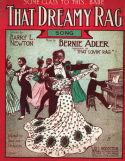 That Dreamy Rag (Song), Bernard Adler, 1909