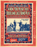 When You Hear That Dixieland Jazz Band Play, Shelton Brooks, 1918