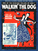 Walkin' The Dog version 1, Shelton Brooks, 1916