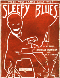 Sleepy Blues, Dewey Baird; J. Forrest Thompson; Billy Smythe, 1918