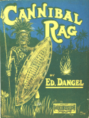 Cannibal Rag, Ed Dangel, 1911