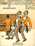 That Entertaining Rag, Arthur Wellsley, 1912