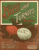 Beets And Turnips, Cliff Hess; Fred E. Ahlert, 1915