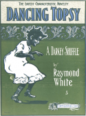 Dancing Topsy, Rayomnd White, 1903