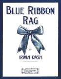 Blue Ribbon Rag, Irwin Dash, 1911