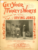 Get Your Money's Worth, Irving Jones, 1897