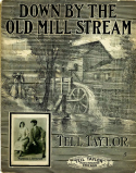 Down By The Old Mill Stream, Tell Taylor, 1910
