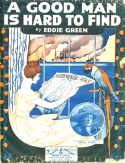 A Good Man Is Hard To Find version 1, Eddie Green, 1918