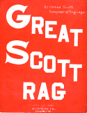 Great Scott Rag, James Scott, 1909