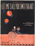 Let Me Call You Sweetheart, Leo Friedman, 1910
