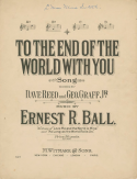 To The End Of The World With You, Ernest R. Ball, 1908