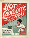 Hot Chocolate Rag, Malvin M. Franklin; Arthur Lange, 1908