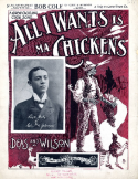 All I Want Is Ma Chickens, Deas and Wilson, 1898