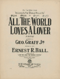 All The World Loves A Lover, Ernest R. Ball, 1907