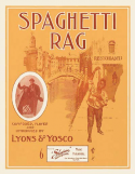 Spaghetti Rag version 1, George Lyons; Bob Yosco, 1910