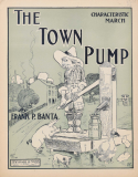The Town Pump, Frank P. Banta (dad), 1902