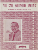 You Call Everybody Darling, Sam Martin; Ben Trace; Clem Watts, 1946