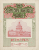 The Administration March, Howard Bros, 1900