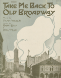 Take Me Back To Old Broadway, Robert Kelly, 1911