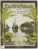 Salute To Panama, Julius K. Johnson, 1916