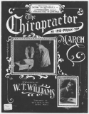 The Chiropractor March, W. T. Williams, 1914
