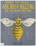 When The Bees Are Busy Buzzin In The Busy Bee Time, Al Harriman, 1903