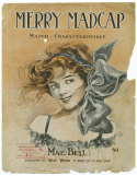 Merry Madcap, Mae Bell, 1908