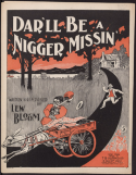 Dar'll Be A Nigger Missin', Lew Bloom, 1897