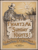I Wants My Sunday Nights!, Charles N. Daniels (a.k.a., Neil Moret or L'Albert), 1898