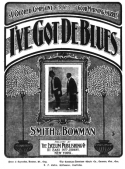 I've Got De Blues, Chris Smith; Elmer Bowman, 1901