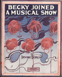 Becky's Got A Job In A Musical Show, Irving Berlin, 1912