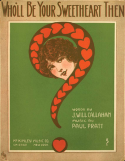 Who'll Be Your Sweetheart Then?, Paul Charles Pratt, 1915