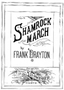 Shamrock March, Frank Drayton, 1882