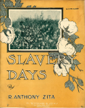 Slavery Days, R. Anthony Zita, 1906