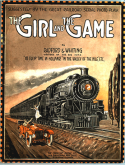 The Girl And The Game, Dave Radford; Richard A. Whiting, 1916