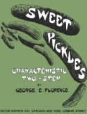 Sweet Pickles, George E. Florence, 1907