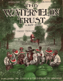 The Watermelon Trust, Harry C. Thompson, 1906