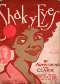 Shaky Eyes, Harry Armstrong; Billy Clark, 1909