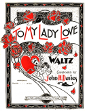 To My Lady Love, John H. Davies, 1900