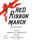 Red Ribbon March, Sarah A. Williams, 1904
