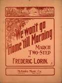 We Won't Go Home Till Morning, Frederic Lorin, 1903